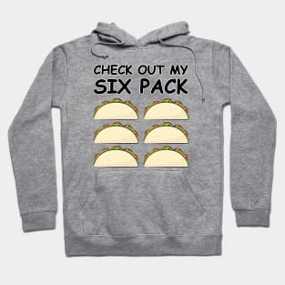 Check Out My Six Pack - Taco Version Hoodie